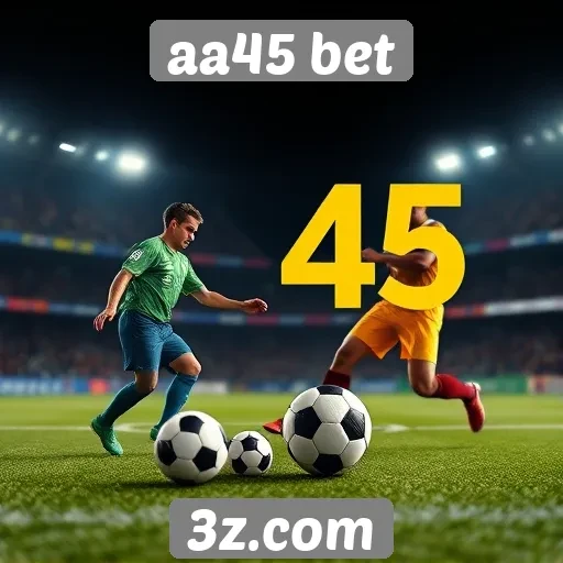 aa45 bet oferece nova plataforma de apostas online